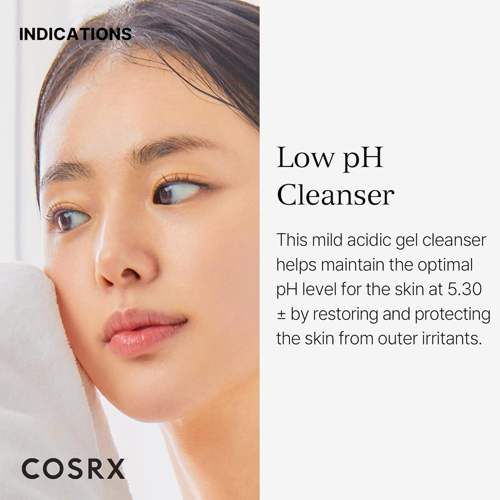 COSRX Low pH Good Morning Gel Cleanser. The mild acidic gel cleanser helps maintain the optimal pH level for the skin at 5.30 by restoring and protecting the skin from outer irritants. 